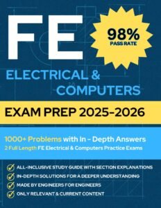 FE Electrical & Computers Exam Prep: Pass the EIT/FE exam with 1000+ Practice Problems, Chapter Summaries and 2 Full Length Practice Exams with In-Depth Solutions
